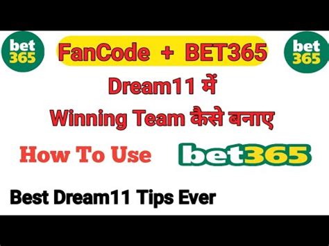 How To Use BET365 for Dream11 .